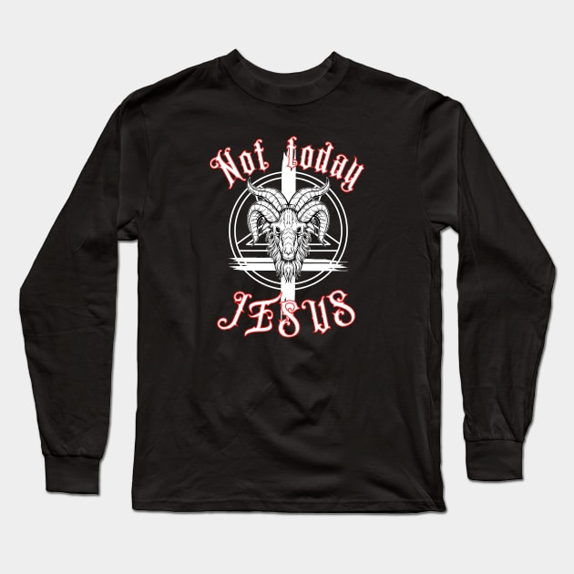 Not-today-jesus Long Sleeve T-Shirt by DewaJassin